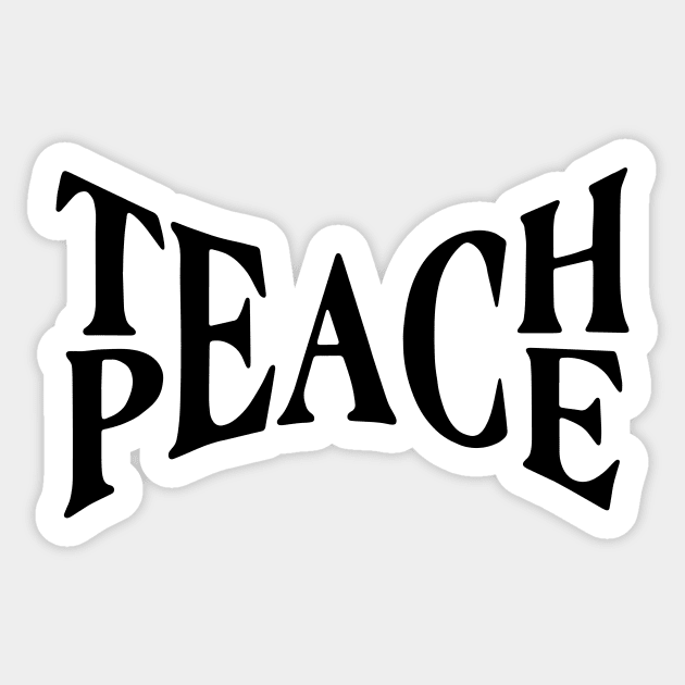 Teach Peace... Sticker by idesign1